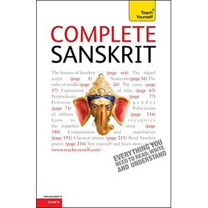 Coulson, Michael Complete Sanskrit: A Comprehensive Guide to Reading and Understanding Sanskrit, with Original Texts (Teach Yourself) Coulson, Michael Complete Sanskrit: A Comprehensive Guide to Reading and Understanding Sanskrit, with Original Texts (Teach Yourself)