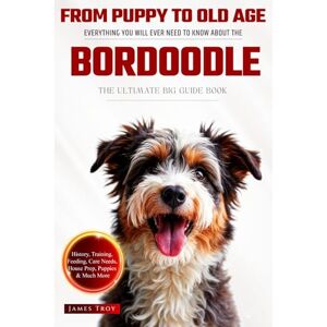 Troy, James The Ultimate Bordoodle Big Guide: Everything You Will Ever Need To Know About The Bordoodle Book Troy, James The Ultimate Bordoodle Big Guide: Everything You Will Ever Need To Know About The Bordoodle Book