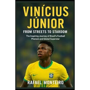 Monteiro, Rafael Vinícius Júnior: From Streets to Stardom: “The Inspiring Journey of Brazil’s Football Phenom and Global Superstar” Monteiro, Rafael Vinícius Júnior: From Streets to Stardom: “The Inspiring Journey of Brazil’s Football Phenom and Global Superstar”