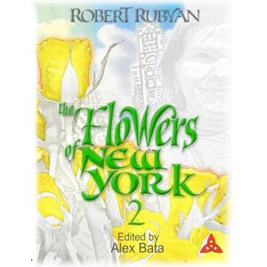 Rubyan, Robert Flowers of New York Volume 2 (The Flowers of New York) Rubyan, Robert Flowers of New York Volume 2 (The Flowers of New York)