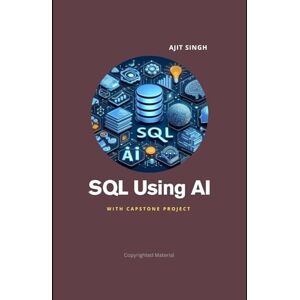 Singh, Ajit SQL Using AI Singh, Ajit SQL Using AI