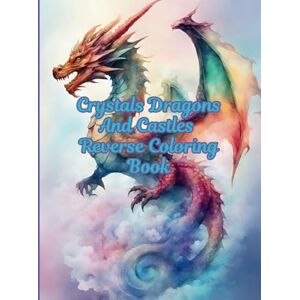 Boutique, Once In A Blue Moon Crystals Dragons And Castles Reverse Coloring Book Boutique, Once In A Blue Moon Crystals Dragons And Castles Reverse Coloring Book