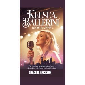 G. Erickson, Grace Kelsea Ballerini biography: The Heartbeat of a Country Pop Queen — From Knoxville Dreams to Global Stardom. G. Erickson, Grace Kelsea Ballerini biography: The Heartbeat of a Country Pop Queen — From Knoxville Dreams to Global Stardom.