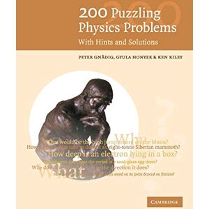 Gnädig, P. 200 Puzzling Physics Problems: With Hints And Solutions Gnädig, P. 200 Puzzling Physics Problems: With Hints And Solutions