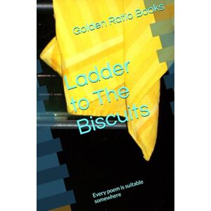 Books, Golden Ratio Ladder to The Biscuits: Every poem is suitable somewhere (Poems suitable for children) Books, Golden Ratio Ladder to The Biscuits: Every poem is suitable somewhere (Poems suitable for children)