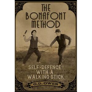 Owen, G.D. The Bonafont Method: Self-Defence with a Walking Stick Owen, G.D. The Bonafont Method: Self-Defence with a Walking Stick