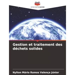 Valença Júnior, Nylton Mário Ramos Gestion et traitement des déchets solides Valença Júnior, Nylton Mário Ramos Gestion et traitement des déchets solides