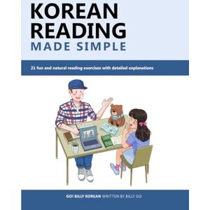 Go, Billy Korean Reading Made Simple: 21 fun and natural reading exercises with detailed explanations Go, Billy Korean Reading Made Simple: 21 fun and natural reading exercises with detailed explanations