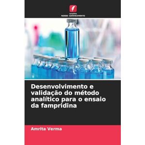 Verma, Amrita Desenvolvimento e validação do método analítico para o ensaio da fampridina Verma, Amrita Desenvolvimento e validação do método analítico para o ensaio da fampridina