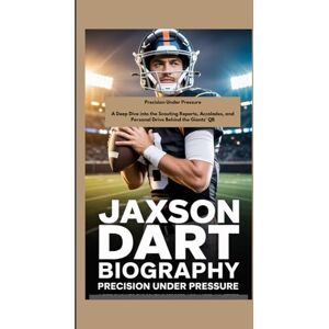 P. Colburn, Eva JAXSON DART BIOGRAPHY: Precision Under Pressure A Deep Dive into the Scouting Reports, Accolades, and Personal Drive Behind the Giants' QB P. Colburn, Eva JAXSON DART BIOGRAPHY: Precision Under Pressure A Deep Dive into the Scouting Reports, Accolades, and Personal Drive Behind the Giants' QB