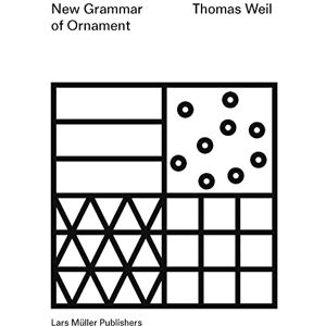 Thomas Weil New Grammar of Ornament Thomas Weil New Grammar of Ornament