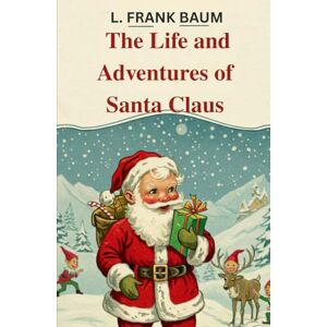 Baumatic The Life and Adventures of Santa Claus Baumatic The Life and Adventures of Santa Claus