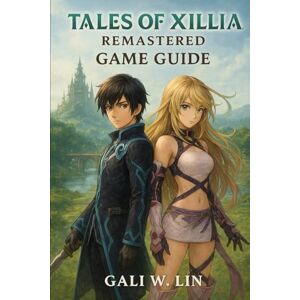Lin, Gali W Tales of Xillia Remastered Game guide Lin, Gali W Tales of Xillia Remastered Game guide