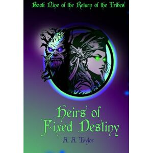 Taylor Heirs of Fixed Destiny (The Return of the Tribes) Taylor Heirs of Fixed Destiny (The Return of the Tribes)