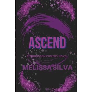 Silva Ascend: Forbidden Powers Series Book 6 Paranormal Angel Romance Silva Ascend: Forbidden Powers Series Book 6 Paranormal Angel Romance
