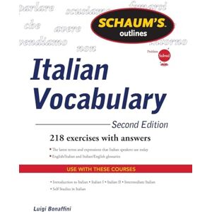 Bonaffini, Luigi Schaum's Outline of Italian Vocabulary, Second Edition (Schaum's Outlines) (SCHAUMS' HUMANITIES SOC SCIENC) Bonaffini, Luigi Schaum's Outline of Italian Vocabulary, Second Edition (Schaum's Outlines) (SCHAUMS' HUMANITIES SOC SCIENC)