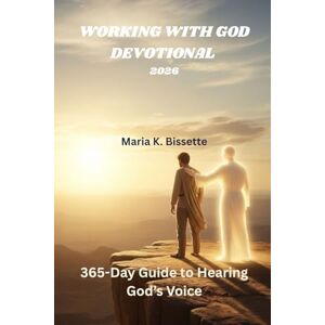 Bissette, Maria WORKING WITH GOD DEVOTIONAL 2026: 365-Day Guide to Hearing God’s Voice Bissette, Maria WORKING WITH GOD DEVOTIONAL 2026: 365-Day Guide to Hearing God’s Voice