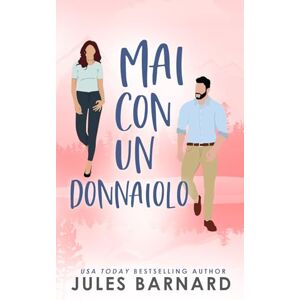 Barnard, Jules Mai con un donnaiolo (Serie: Never Date) Barnard, Jules Mai con un donnaiolo (Serie: Never Date)