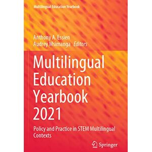 Multilingual Education Yearbook 2021: Policy and Practice in STEM Multilingual Contexts Multilingual Education Yearbook 2021: Policy and Practice in STEM Multilingual Contexts