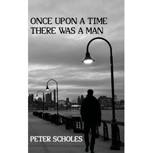 Scholes, Peter Once Upon a Time There Was a Man Scholes, Peter Once Upon a Time There Was a Man