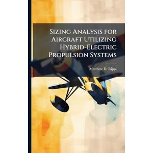 Rippl, Matthew D Sizing Analysis for Aircraft Utilizing Hybrid-Electric Propulsion Systems Rippl, Matthew D Sizing Analysis for Aircraft Utilizing Hybrid-Electric Propulsion Systems