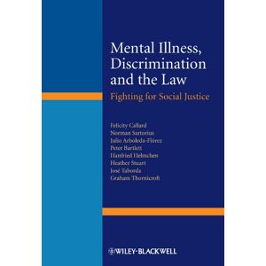 Wiley-Blackwell Mental Illness, Discrimination and the Law: Fighting for Social Justice Wiley-Blackwell Mental Illness, Discrimination and the Law: Fighting for Social Justice