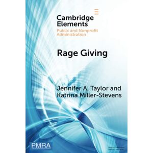 Taylor Rage Giving (Elements in Public and Nonprofit Administration) Taylor Rage Giving (Elements in Public and Nonprofit Administration)