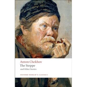 Chekhov, Anton The Steppe and Other Stories (Oxford World's Classics) Chekhov, Anton The Steppe and Other Stories (Oxford World's Classics)