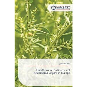 Ruiz, José Lara Handbook of Pollinators of Artemisietea Vulgaris in Europe Ruiz, José Lara Handbook of Pollinators of Artemisietea Vulgaris in Europe