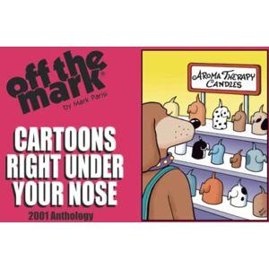 Parisi, Mark Cartoons Right Under Your Nose: 2001 Anthology (off the mark anthology cartoons) Parisi, Mark Cartoons Right Under Your Nose: 2001 Anthology (off the mark anthology cartoons)