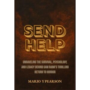 Pearson, Mario Y Send Help: Unraveling the Survival, Psychology, and Legacy Behind Sam Raimi’s Thrilling Return to Horror Pearson, Mario Y Send Help: Unraveling the Survival, Psychology, and Legacy Behind Sam Raimi’s Thrilling Return to Horror