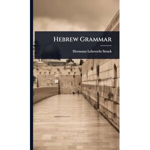 Strack, Hermann Leberecht Hebrew Grammar Strack, Hermann Leberecht Hebrew Grammar