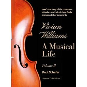 Schafer, Paul Vivian Williams: A Musical Life, Volume 2 (Premium Color Edition) (Vivian Williams: A Musical Life (Premium Color Edition)) Schafer, Paul Vivian Williams: A Musical Life, Volume 2 (Premium Color Edition) (Vivian Williams: A Musical Life (Premium Color Edition))