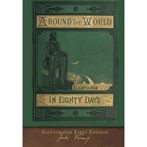 Verne, Jules Around the World in Eighty Days: 100th Anniversary Collection (Illustrated) Verne, Jules Around the World in Eighty Days: 100th Anniversary Collection (Illustrated)