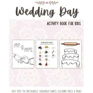 Press, Dreamy Night Wedding Day Activity Book For Kids: Wedding Themed Coloring Pages And Puzzles, With Spot The Differences, Word Searches, Mazes, Scavenger Hunts, And More! Press, Dreamy Night Wedding Day Activity Book For Kids: Wedding Themed Coloring Pages And Puzzles, With Spot The Differences, Word Searches, Mazes, Scavenger Hunts, And More!