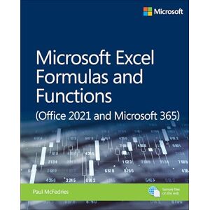 McFedries, Paul Microsoft Excel Formulas and Functions (Office 2021 and Microsoft 365) (Business Skills) McFedries, Paul Microsoft Excel Formulas and Functions (Office 2021 and Microsoft 365) (Business Skills)