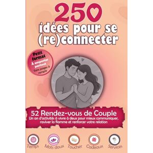 MARION, Isabelle 250 idées pour se (re)connecter en couple: 52 rendez-vous d’amoureux pour un an d’activités à vivre à deux, mieux communiquer, raviver la flamme et ... N&B petit format, sans pages à remplir) MARION, Isabelle 250 idées pour se (re)connecter en couple: 52 rendez-vous d’amoureux pour un an d’activités à vivre à deux, mieux communiquer, raviver la flamme et ... N&B petit format, sans pages à remplir)