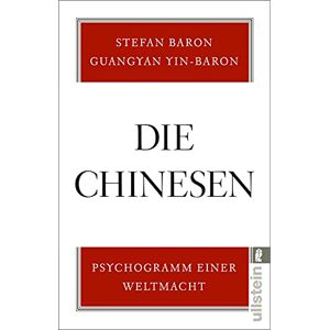 Baron, Stefan Die Chinesen: Psychogramm einer Weltmacht Das umfassende Standardwerk zum Verständnis der asiatischen Supermacht Baron, Stefan Die Chinesen: Psychogramm einer Weltmacht Das umfassende Standardwerk zum Verständnis der asiatischen Supermacht