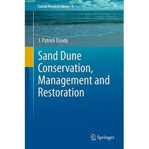 Doody, J. Patrick Sand Dune Conservation, Management and Restoration: 4 (Coastal Research Library, 4) Doody, J. Patrick Sand Dune Conservation, Management and Restoration: 4 (Coastal Research Library, 4)