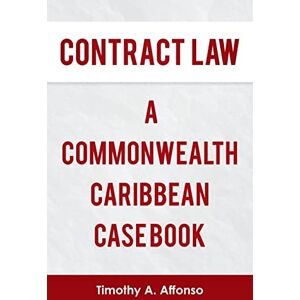 Affonso, Timothy A. Contract Law a Commonwealth Caribbean Case Book Affonso, Timothy A. Contract Law a Commonwealth Caribbean Case Book