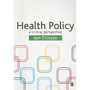 Crinson, Iain Health Policy: A Critical Perspective Crinson, Iain Health Policy: A Critical Perspective