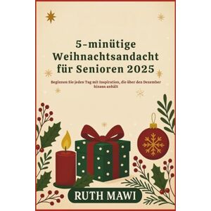 Mawi, Ruth 5-minütige Weihnachtsandacht für Senioren 2025: Beginnen Sie jeden Tag mit Inspiration, die über den Dezember hinaus anhält Mawi, Ruth 5-minütige Weihnachtsandacht für Senioren 2025: Beginnen Sie jeden Tag mit Inspiration, die über den Dezember hinaus anhält