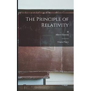 Einstein, Albert The Principle of Relativity; Original Papers Einstein, Albert The Principle of Relativity; Original Papers