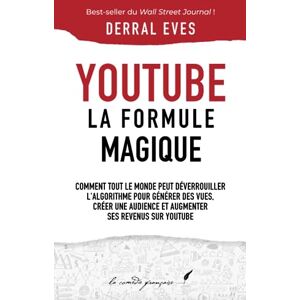 Eves, Derral YouTube : La formule magique (version révisée) — déverrouillez l'algorithme, générez des vues, créez une audience et augmentez vos revenu: Livre ... Livre pour apprendre un nouveau métier Eves, Derral YouTube : La formule magique (version révisée) — déverrouillez l'algorithme, générez des vues, créez une audience et augmentez vos revenu: Livre ... Livre pour apprendre un nouveau métier