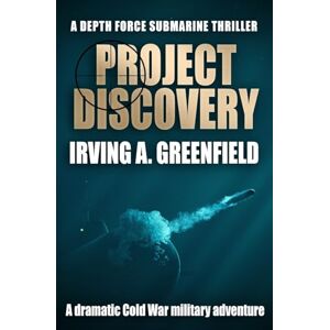 Greenfield, Irving A. Project Discovery: Armageddon threatens in a deadly underwater battle... (Depth Force Submarine Thrillers) Greenfield, Irving A. Project Discovery: Armageddon threatens in a deadly underwater battle... (Depth Force Submarine Thrillers)