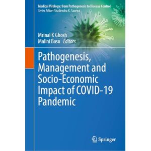 Pathogenesis, Management and Socio-Economic Impact of COVID-19 Pandemic (Medical Virology: From Pathogenesis to Disease Control) Pathogenesis, Management and Socio-Economic Impact of COVID-19 Pandemic (Medical Virology: From Pathogenesis to Disease Control)