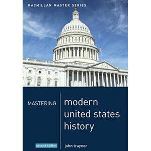 Traynor, John Mastering Modern United States History: 18 (Macmillan Master Series) Traynor, John Mastering Modern United States History: 18 (Macmillan Master Series)