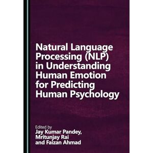 Natural Language Processing (NLP) in Understanding Human Emotion for Predicting Human Psychology Natural Language Processing (NLP) in Understanding Human Emotion for Predicting Human Psychology