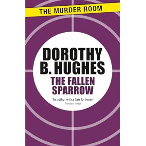 Hughes, Dorothy B The Fallen Sparrow (Murder Room) Hughes, Dorothy B The Fallen Sparrow (Murder Room)