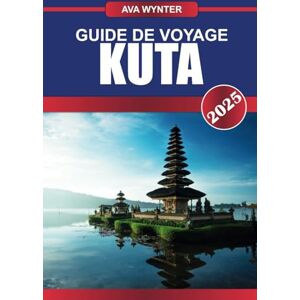 WYNTER, AVA GUIDE DE VOYAGE KUTA 2025: Plages, spots de surf, vie nocturne, shopping et conseils de voyage pour des vacances ultimes à Bali WYNTER, AVA GUIDE DE VOYAGE KUTA 2025: Plages, spots de surf, vie nocturne, shopping et conseils de voyage pour des vacances ultimes à Bali